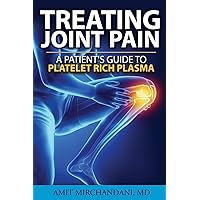 Treating Joint Pain: A Patient's Guide to Platelet-Rich Plasma