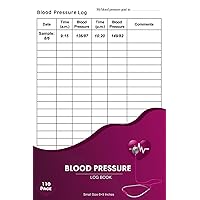 Blood Pressure Log Book: Simple Daily Blood Pressure Log | Keeping track of your blood pressure readings over time | Small Size 110 Pages (6