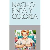 NACHO PINTA Y COLOREA (Spanish Edition) NACHO PINTA Y COLOREA (Spanish Edition) Paperback