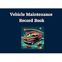 Vehicle Maintenance Log Book: Oil change logbook | Vehicle repair logbook | Service Logbook for Cars and Motorcycles | 80 Pages, 8.25 x 6