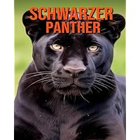 Schwarzer Panther: Faszinierende Fakten über für Kinder mit atemberaubenden Bildern! (German Edition)
