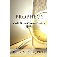 Prophecy: God's Divine Communications Media Prophecy: God's Divine Communications Media Paperback