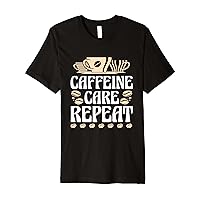 Caffeine Care Repeat Nursing Home Geriatric Nurse Premium T-Shirt