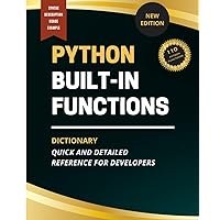 Python Built-In Functions Dictionary: Quick and Detailed Reference for Developers Python Built-In Functions Dictionary: Quick and Detailed Reference for Developers Paperback Kindle