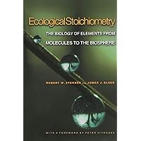 Ecological Stoichiometry: The Biology of Elements from Molecules to the Biosphere Ecological Stoichiometry: The Biology of Elements from Molecules to the Biosphere Paperback eTextbook