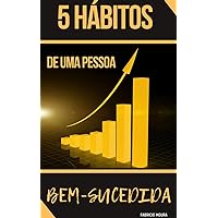 5 Hábitos Para Uma Pessoa Bem-sucedida (Portuguese Edition)