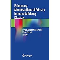Pulmonary Manifestations of Primary Immunodeficiency Diseases Pulmonary Manifestations of Primary Immunodeficiency Diseases Hardcover Kindle