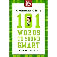 Grammar Girl's 101 Words to Sound Smart (Quick & Dirty Tips) Grammar Girl's 101 Words to Sound Smart (Quick & Dirty Tips) Paperback Kindle