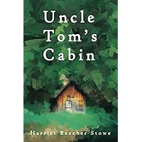Uncle Tom’s Cabin (Original Version), by Harriet Beecher Stowe (Redemption Edition)