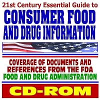 21st Century Essential Guide to FDA Consumer Food and Drug Information from the Food and Drug Administration (CD-ROM)