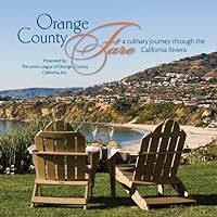 Orange County Fare: A Culinary Journey Through the California Riviera Orange County Fare: A Culinary Journey Through the California Riviera Hardcover