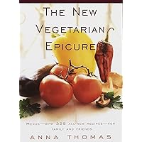 The New Vegetarian Epicure: Menus--with 325 all-new recipes--for family and friends: A Cookbook The New Vegetarian Epicure: Menus--with 325 all-new recipes--for family and friends: A Cookbook Paperback Hardcover