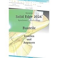 Solid Edge Bauteile: Erstellen und Anpassen (German Edition) Solid Edge Bauteile: Erstellen und Anpassen (German Edition) Paperback