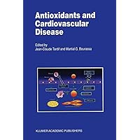 Antioxidants and Cardiovascular Disease (Developments in Cardiovascular Medicine, 233) Antioxidants and Cardiovascular Disease (Developments in Cardiovascular Medicine, 233) Paperback