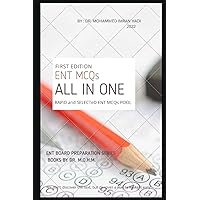 ALL in ONE RAPiD and SELECTeD ENT MCQs POOL: otolaryngology MCQ , ENT board preparation , ENT board MCQ , Otolaryngology MCQ , otorhinolaryngology ... Medical book (ENT BOARD PREPARATION SERIES)
