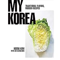My Korea: Traditional Flavors, Modern Recipes My Korea: Traditional Flavors, Modern Recipes Hardcover Kindle