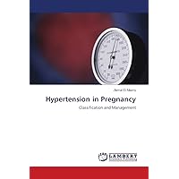 Hypertension in Pregnancy: Classification and Management Hypertension in Pregnancy: Classification and Management Paperback