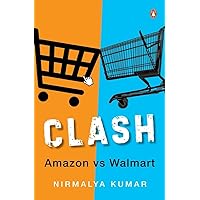 Clash: Amazon versus Walmart Clash: Amazon versus Walmart Hardcover Kindle