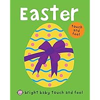 Bright Baby Touch and Feel Easter Bright Baby Touch and Feel Easter Board book Hardcover