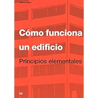 Cómo funciona un edificio: Principios elementales (Spanish Edition) Cómo funciona un edificio: Principios elementales (Spanish Edition) Paperback