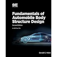 Fundamentals of Automobile Body Structure Design, 2nd Edition Fundamentals of Automobile Body Structure Design, 2nd Edition Paperback Hardcover