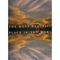 The Most beautiful place in the world: Impressions of ten master photographers The Most beautiful place in the world: Impressions of ten master photographers Hardcover