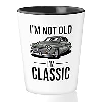 Car Lover Shot Glass 1.5oz - I'm Not Old I'm - Funny Car Lover Mechanic Car Collector Repairman Car Enthusiast Automotive Hobby