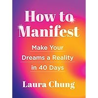 How to Manifest: Make Your Dreams a Reality in 40 Days (A Manifestation Book) How to Manifest: Make Your Dreams a Reality in 40 Days (A Manifestation Book) Hardcover Audible Audiobook Kindle