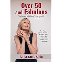 Over 50 and Fabulous: The Second Adulthood Thriving Guide Over 50 and Fabulous: The Second Adulthood Thriving Guide Paperback Kindle