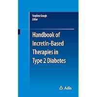 Handbook of Incretin-based Therapies in Type 2 Diabetes Handbook of Incretin-based Therapies in Type 2 Diabetes Kindle Paperback