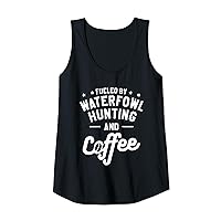 Womens Fueled By Waterfowl Hunting And Coffee Hunter Tank Top