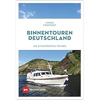 Binnentouren Deutschland: Die 23 schönsten Touren Binnentouren Deutschland: Die 23 schönsten Touren Paperback Kindle Edition