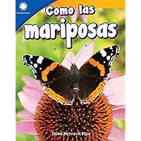 Como las mariposas (Smithsonian: Informational Text) (Spanish Edition) Como las mariposas (Smithsonian: Informational Text) (Spanish Edition) Perfect Paperback Kindle
