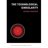 The Technological Singularity (The MIT Press Essential Knowledge series) The Technological Singularity (The MIT Press Essential Knowledge series) Paperback Kindle Audible Audiobook Audio CD