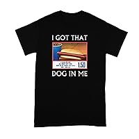 I Got That Dog in Me T Shirt Hot Dogs Tshirt Food Court Fast Food T-Shirt