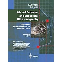 Atlas of Endoanal and Endorectal Ultrasonography: Staging and Treatment Options for Anorectal Cancer Atlas of Endoanal and Endorectal Ultrasonography: Staging and Treatment Options for Anorectal Cancer Kindle Hardcover Paperback