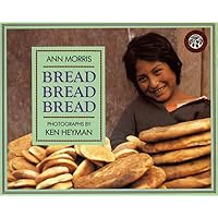 Bread, Bread, Bread (Foods of the World) Bread, Bread, Bread (Foods of the World) Paperback Library Binding
