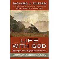 Life with God: Reading the Bible for Spiritual Transformation Life with God: Reading the Bible for Spiritual Transformation Paperback Kindle Hardcover