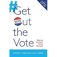 Get Out the Vote: How to Increase Voter Turnout Get Out the Vote: How to Increase Voter Turnout Kindle Paperback