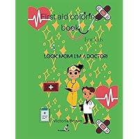 First aid coloring book for kids: Basic first aid and hospital tools with their uses for kids ages 4-10