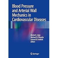 Blood Pressure and Arterial Wall Mechanics in Cardiovascular Diseases Blood Pressure and Arterial Wall Mechanics in Cardiovascular Diseases Kindle Hardcover Paperback
