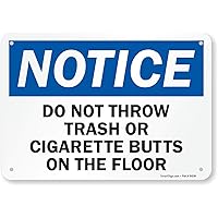 SmartSign - S2-1059-PL-10 Notice - Do Not Throw Trash or Cigarette Butts on the Floor Sign by | 7