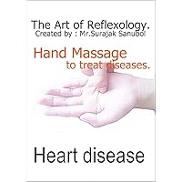 Heart disease: The Art of Reflexology. Episode 41. Hand massage to treat Heart disease.