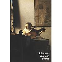 Johannes Vermeer Schrift: De Luitspeelster | Artistiek Dagboek voor Aantekeningen | Stijlvol Notitieboek | Ideaal Voor School, Studie, Recepten of Wachtwoorden (Dutch Edition)