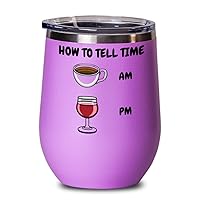 How To Tell Time Coffee And Wine Sign Funny Wine Glass Tumbler Gifts For Coffee Lovers For Wine Lovers For Women For Men