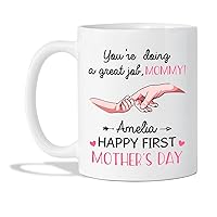 You're Doing A Great Job Mommy Cup, Happy First Mother's Day Coffee Mug From Baby, 1st Mothers Day Ceramic Cup, Personalized Name Mug For Mom, Custom First Time Mom Gifts, White Cup 11oz or 15oz