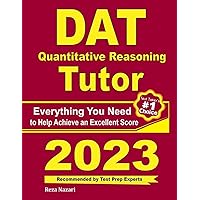 DAT Quantitative Reasoning Tutor: Everything You Need to Help Achieve an Excellent Score DAT Quantitative Reasoning Tutor: Everything You Need to Help Achieve an Excellent Score Paperback