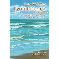 Living Well with Lymphedema Living Well with Lymphedema Paperback Hardcover Mass Market Paperback