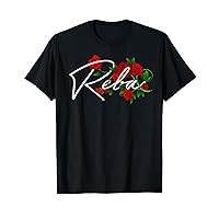 Reba T-Shirt Floral Rose Reba Name Birthday Shirt Gift T-Shirt