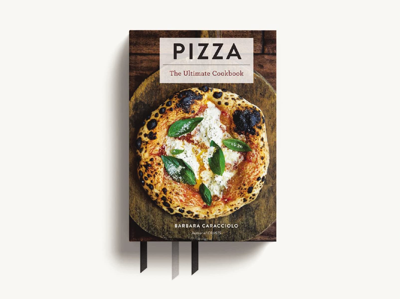 Pizza: The Ultimate Cookbook Featuring More Than 300 Recipes (Italian Cooking, Neapolitan Pizzas, Gifts for Foodies, Cookbook, History of Pizza) (Ultimate Cookbooks)